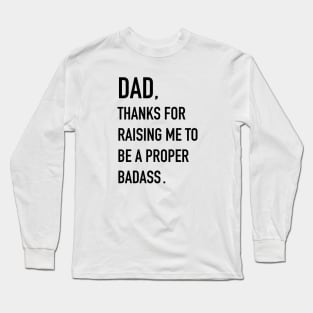 Father's Day. Dad, Thanks for Raising Funny Long Sleeve T-Shirt